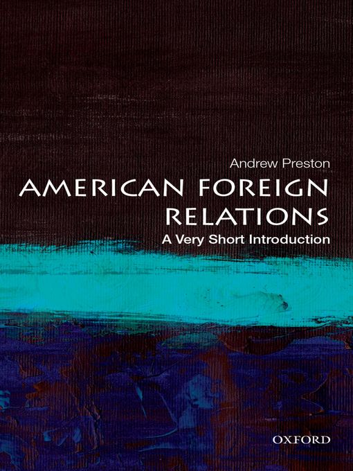 Title details for American Foreign Relations by Andrew Preston - Available